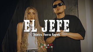 Shakira, Fuerza Regida - El Jefe (Letra/Lyrics)