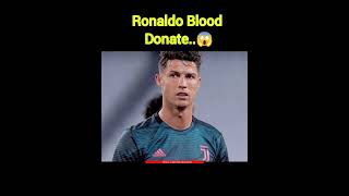 Ronaldo Blood Donate😱...🔥🔥🔥|| fact in rajib || mr chhota facts|| #shorts #cr7 #ronaldo