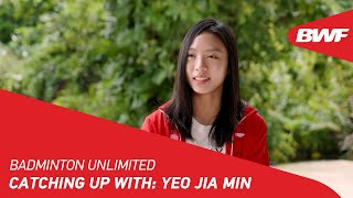 Badminton Unlimited | Catching Up With: Yeo Jia Min | BWF 2022