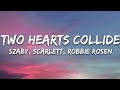 Szaby, Scarlett, Robbie Rosen - Two Hearts Collide (Lyrics) [7clouds Release]