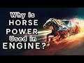 Why is Horsepower used in Engines? Explained!