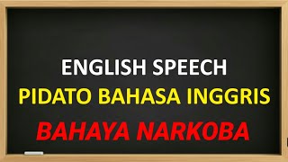 Pidato bahasa inggris dan artinya bagian 43 - bahaya narkoba -English Speech