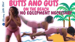 🍑🔥 Butts \u0026 Guts Workout on the beach 🌴— Glutes \u0026 Abs Burnout