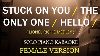 STUCK ON YOU / THE ONLY ONE / HELLO ( FEMALE VERSION ) ( LIONEL RICHIE MEDLEY )