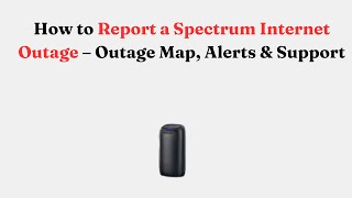 How to Report a Spectrum Internet Outage – Outage Map, Alerts & Support