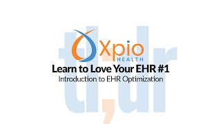 TL;DR #1 – An Introduction to EHR Optimization | Learn to Love Your EHR
