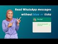 How to read whatsapp messages without seen or blue tick | Read whatsapp deleted messages