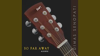 So Far Away (Acoustic)