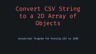 CSV to 2D Array of Objects
