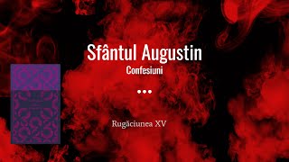 Sfântul Augustin - Rugăciunea 15