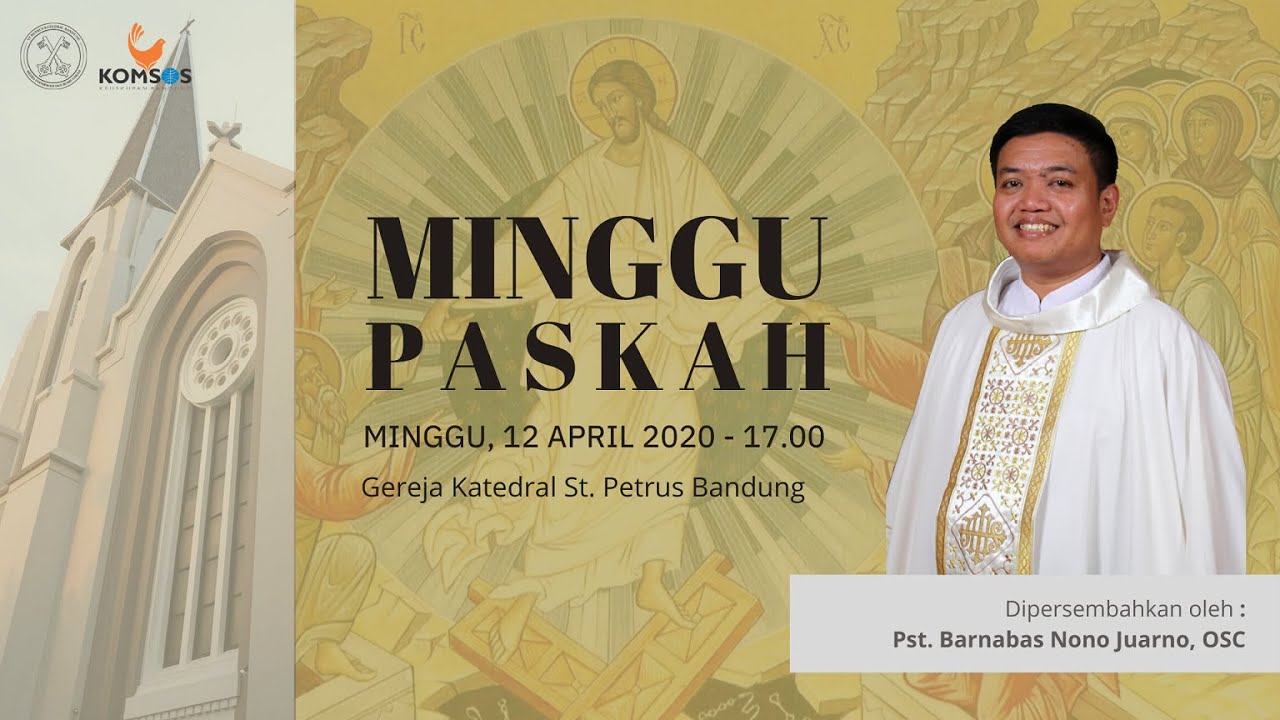 Misa Minggu Hari Raya Paskah 12 April 2020 Pk.17.00 - Gereja Katedral ...