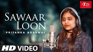 Sawaar Loon | Lootera | Cover Song By PRIYANKA AGARWAL | T-Series StageWorks