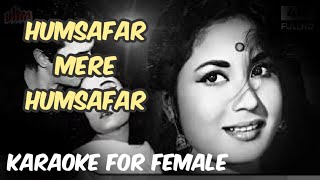 Humsafar Mere Humsafar Karaoke For Female #Purnima #Mukesh #Lata #Dharmendra