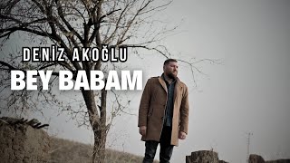 Deniz Akoğlu - Bey Babam HD Klip