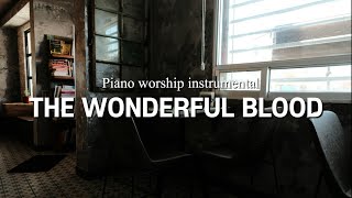 [3 Hours | No Ads] The Wonderful Blood -Tiffany Hudson | Piano worship instrumental