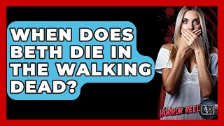 When Does Beth Die In The Walking Dead? - The Horror Reel