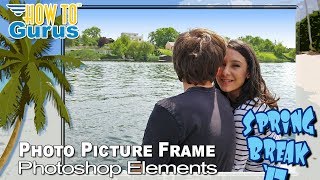 How You Can Make a Spring Break Photo Frame in Photoshop Elements