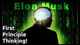 How A BILLIONAIRE SCIENTIST Thinks  -  First principles Thinking Explained by Elon Musk (Genius!)