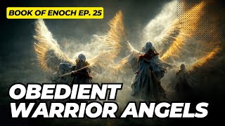 Obedient Warrior Angels - Book Of Enoch Ep. 25