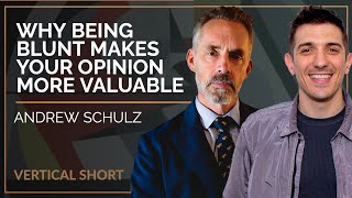 Why Being Blunt Makes Your Opinion More Valuable | Andrew Schulz & Jordan B Peterson #shorts
