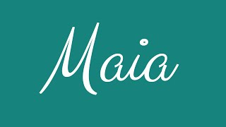 Learn how to Sign the Name Maia Stylishly in Cursive Writing