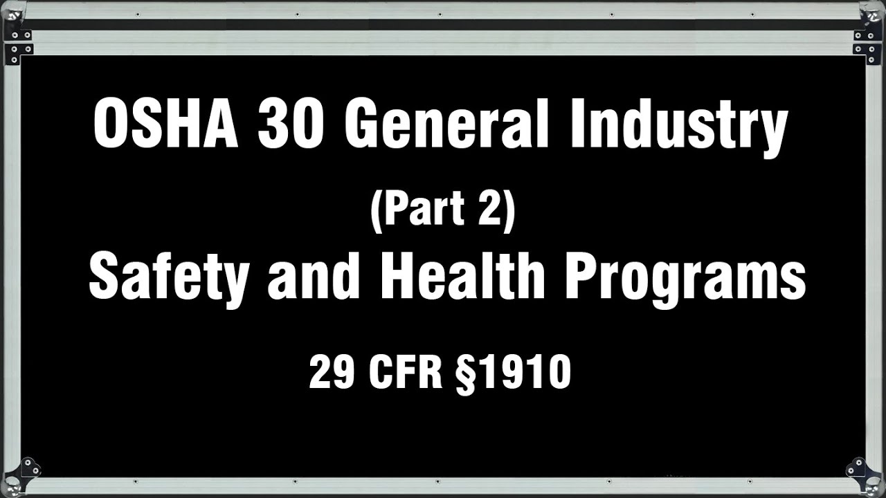 OSHA 30 General Industry - Part 2 - Safety And Health Programs - YouTube