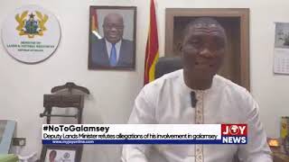 #NoToGalamsey: Deputy Lands Minister refutes allegations of his involvement in galamsey.