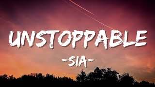 Sia- Unstoppable (Lyrics) 🎶