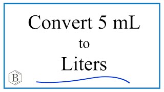 Convert 5mL to L  (5 milliliters to Liters)