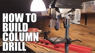 Column Drill Set Up -  How to Build Column Drill - Craft M16 Column Drill