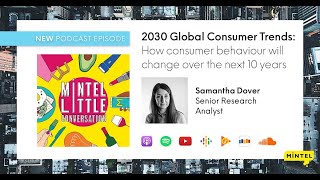 [Podcast] Episode 25 - Introducing Mintel's 2030 Global Consumer Trends
