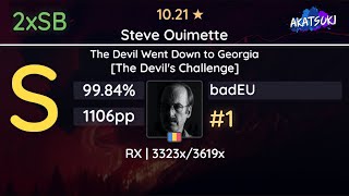 [10.73⭐] badEU | Steve Ouimette - The Devil Went Down to Georgia +RX 99.84% {1106pp} - osu!rx