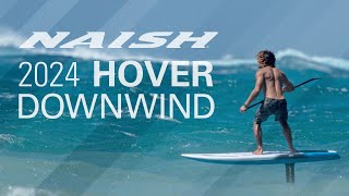 NAISH HOVER DOWNWIND 2024