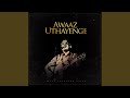 Awaaz Uthayenge