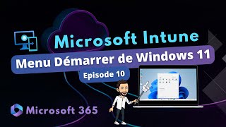 Intune - Personnaliser menu Démarrer Windows 11 - Episode 10