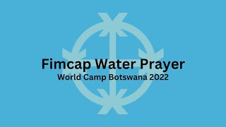 Fimcap Water Prayer World Camp Botswana 2022