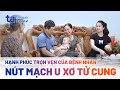 Mang thai tự nhiên sau nút mạch điều trị u xơ tử cung | PGS.TS.BS Nguyễn Xuân Hiền | BVĐK Tâm Anh