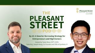 A Smarter Borrowing Strategy for Entrepreneurs and High Earners with Joseph Wang (Ep. 10)