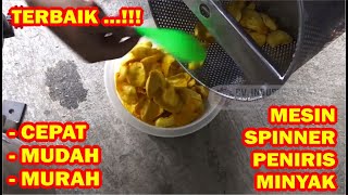 MESIN SPINNER - PENIRIS MINYAK || PROSES YANG CEPAT DAN MUDAH SERTA HASIL YANG LUAS BIASA !!!