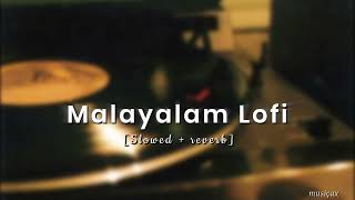 malayalam lofi ~ malayalam lofi nonstop ~ Malayalam cover songs~ Malayalam relaxation songs