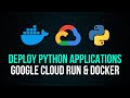 Deploy Python Applications - Google Cloud Run with Docker