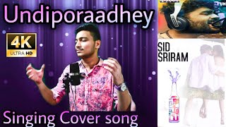 Undiporaadhey singing cover song