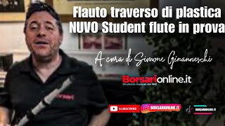 Flauto traverso di plastica NUVO Student flute in prova a cura di Simone Ginanneschi