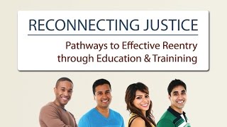 Reconnecting Justice: Pathways to Effective Reentry Through Education and Training