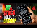 How to Fix WhatsApp iCloud Backup Stuck on iPhone | WhatsApp Backup Not Completing