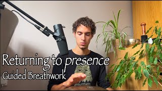 Returning to presence - 8 min Guided Breathwork Session