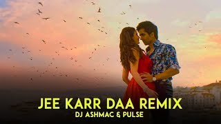 Harrdy Sandhu - Jee Karr Daa Remix | DJ Ashmac & DJ Pulse | Akull Official Music Video 2020
