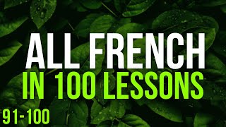 All French in 100 Lessons. Learn French. Most important French phrases and words. Lesson 91-100