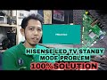 HOW TO REPAIR HISENSE STANBY MODE PROBLEM