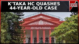 Karnataka HC Quashes 44-Year-Old Murder Case Cites Improbability Of Conviction | Court News